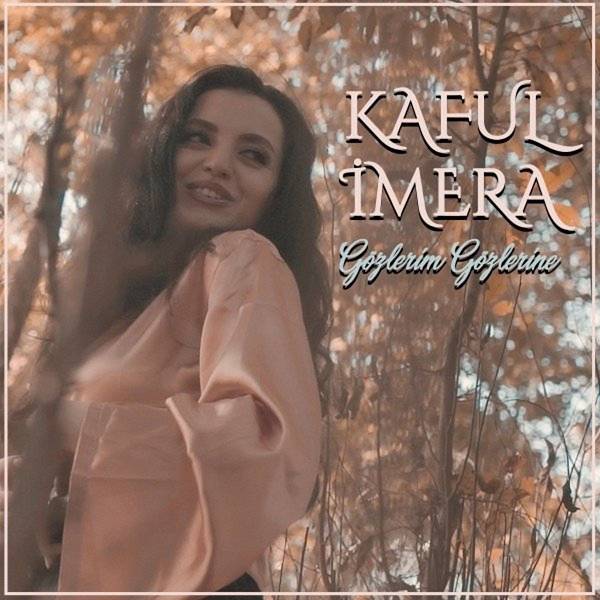 Gözlerim Gözlerine (Kaful) (Single) İmera - 2021