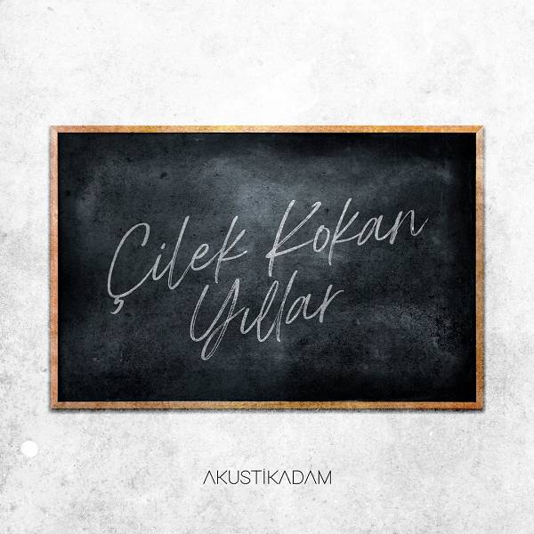 Çilek Kokan Yıllar (Albüm) Akustikadam - 2021