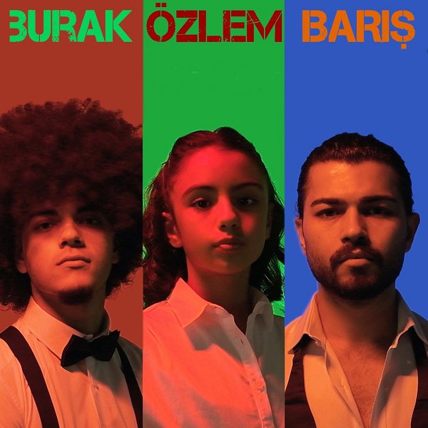 Burak, Barış, Özlem 2021