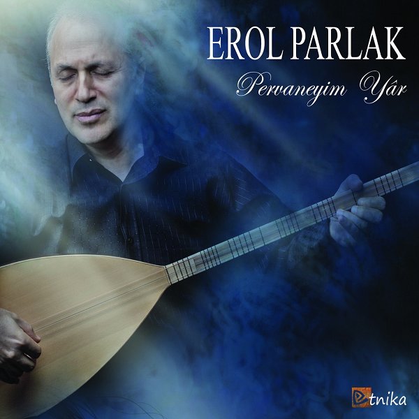 Erol Parlak 2014 Pervaneyim Yar (Albüm)