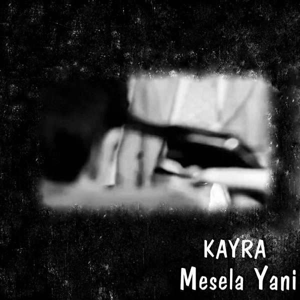 Mesela Yani (Single) Kayra 2013