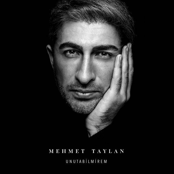 Unutabilmirem (Albüm) Mehmet Taylan - 2021