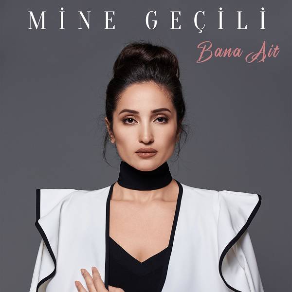 Bana Ait (Single) Mine Geçili - 2021