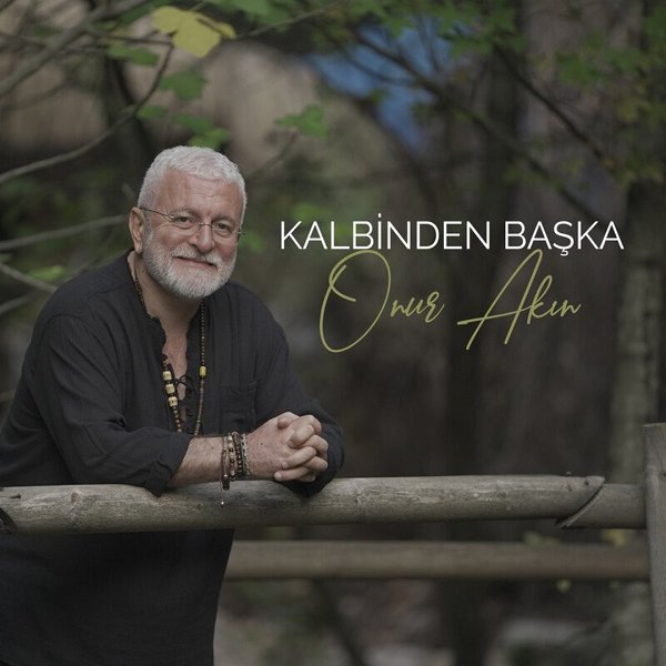 Kalbinden Başka (Albüm) Onur Akın 2021