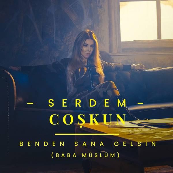 Benden Sana Gelsin (Single) Serdem Coşkun 2021