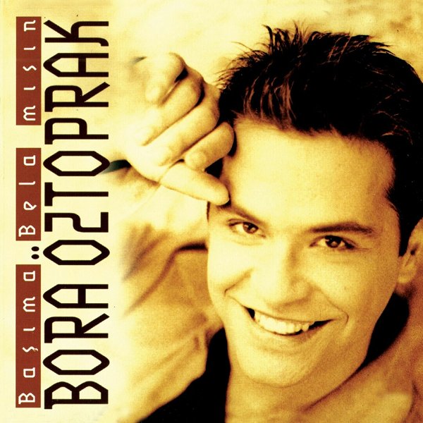 Başıma Bela Mısın (Albüm) Bora Öztoprak 1998