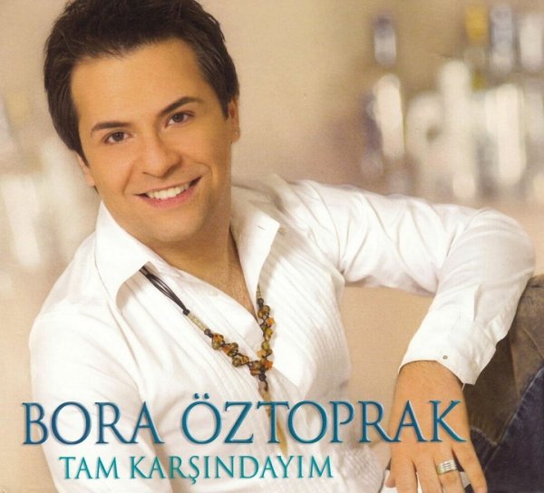 Tam Karşındayım (Albüm) Bora Öztoprak 2007