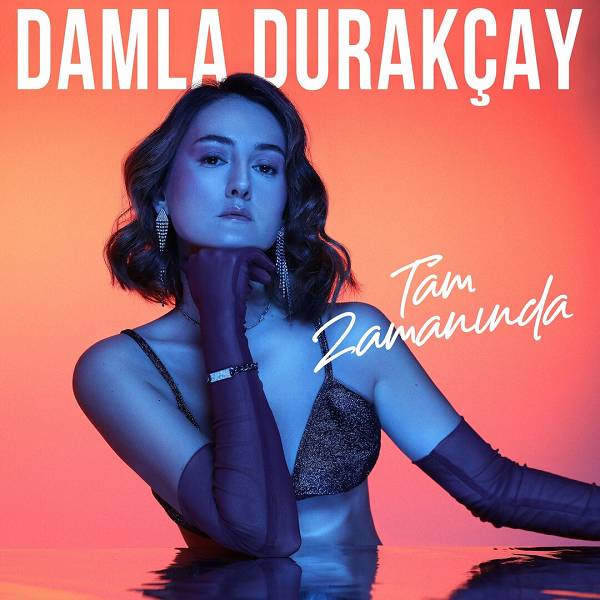 Tam Zamanında (Single) Damla Durakçay - 2022