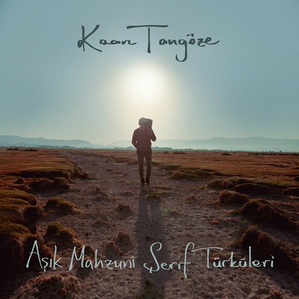 Aşık Mahzuni Şerif Türküleri (Albüm) Kaan Tangöze 2022