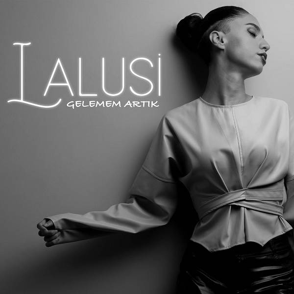 Gelemem Artık (Albüm) Lalusi 2022