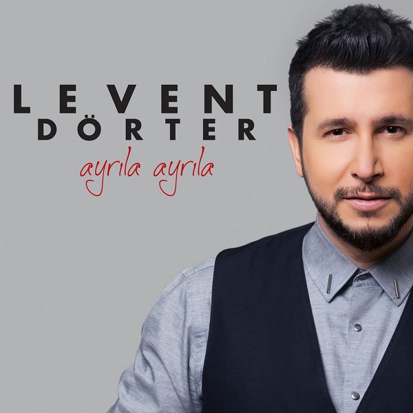 Ayrıla Ayrıla (Single) Levent Dörter 2016