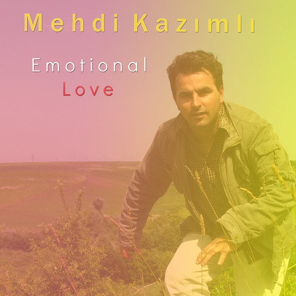 Emotional Love (Album) Mehdi Kazımlı 2022