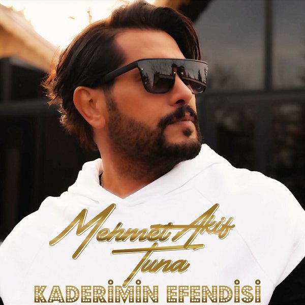 Kaderimin Efendisi (Single) Mehmet Akif Tuna 2022