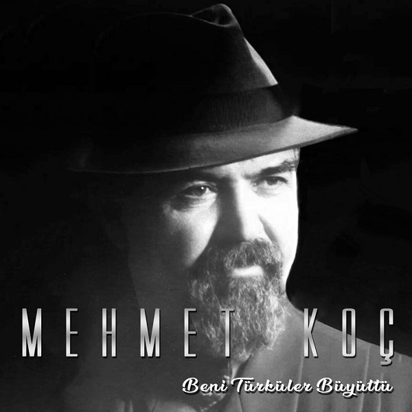 Beni Türküler Büyüttü (Albüm) Mehmet Koç 2022