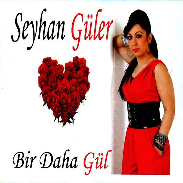 Bir Daha Gül (Albüm) Seyhan Güler 2011