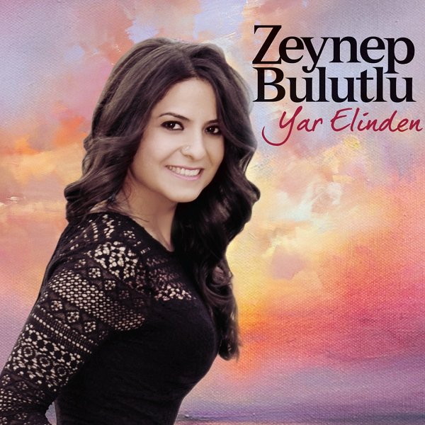Yar Elinden (Albüm) Zeynep Bulutlu 2014