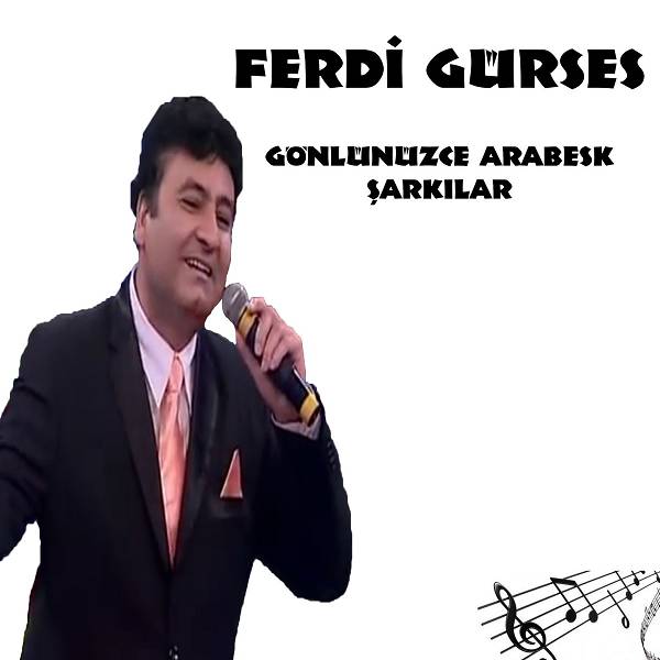 Ferdi Gürses - Gönlünüzce Arabesk Şarkılar (Albüm) 2020