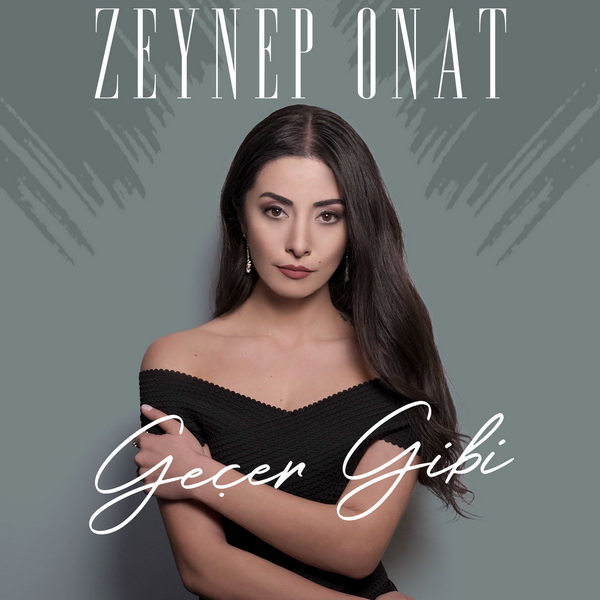 Geçer Gibi Zeynep Onat