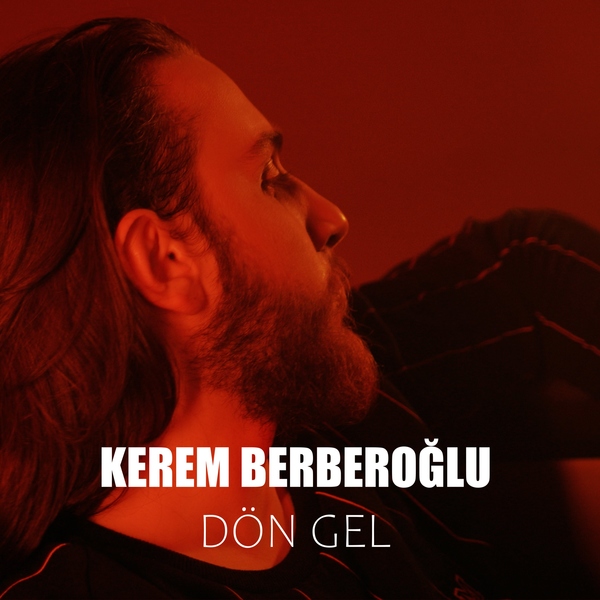 Kerem Berberoğlu - Dön Gel (Single) Kerem Berberoğlu 2020