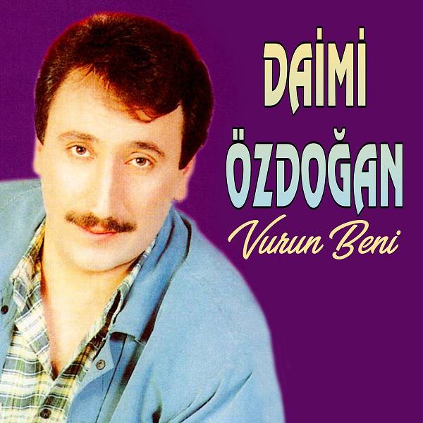 Daimi Özdoğan - Vurun Beni