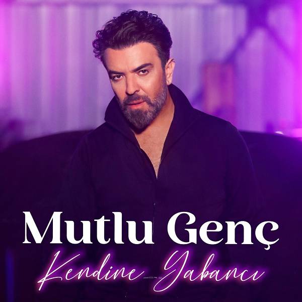 Kendine Yabancı (Albüm) Mutlu Genç 2022