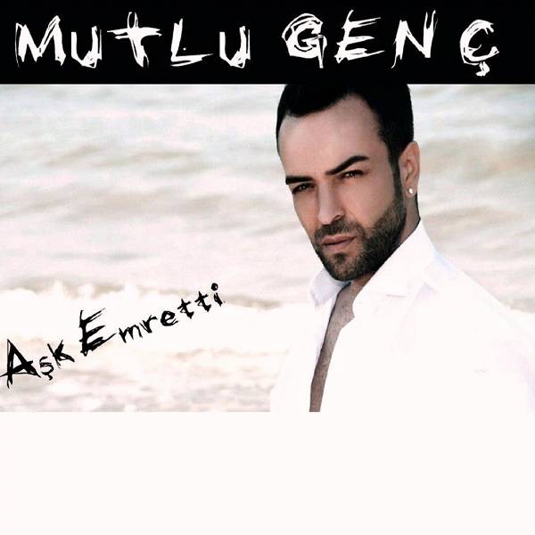 Aşk Emretti (EP) Mutlu Genç 2011