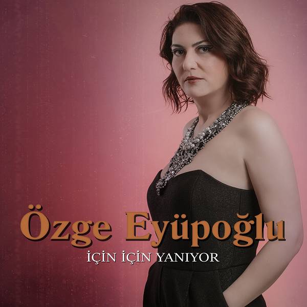 İçin İçin Yanıyor (Single) Özge Eyüpoğlu 2022