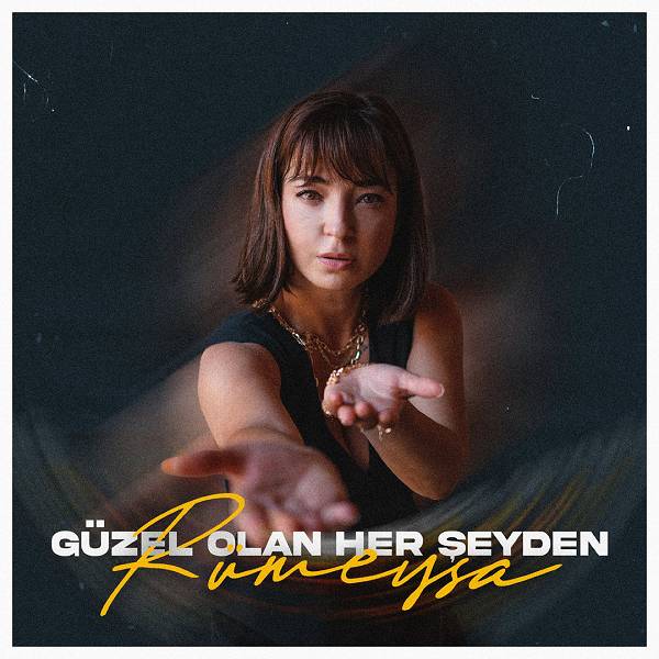 Güzel Olan Her Şeyden (Single) Rümeysa 2022