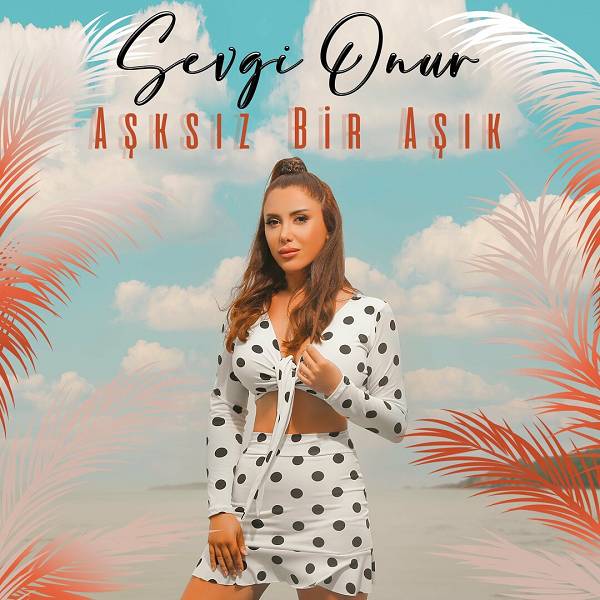 Aşksız Bir Aşık (Albüm) Sevgi Onur 2022