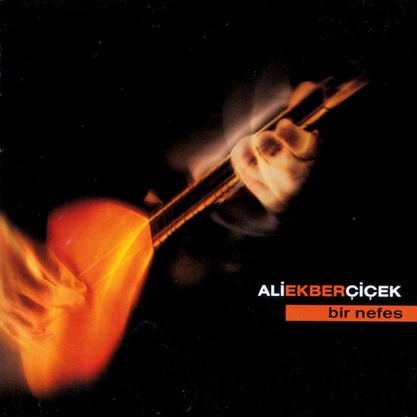 Bir Nefes (Albüm) Ali Ekber Çiçek - 2005
