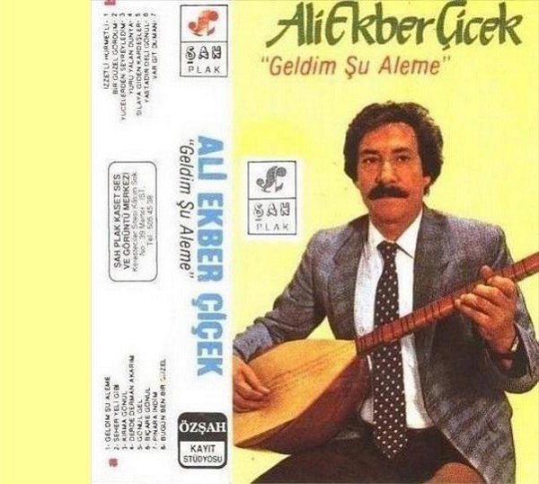 Ali Ekber Çiçek 1986 Geldim Şu Aleme (Albüm)