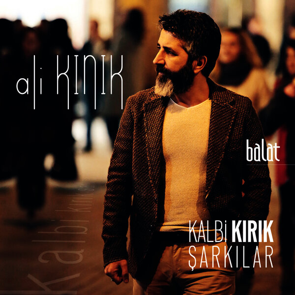 Kalbi Kırık Şarkılar (Albüm) Ali Kınık 2015