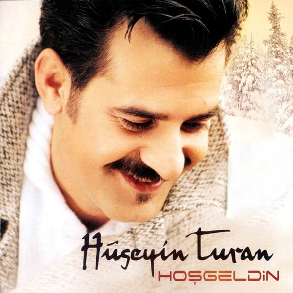 Hoşgeldin (Albüm) Hüseyin Turan 2004