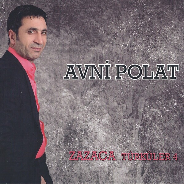 Zazaca Türküler, Vol. 4 (Albüm) Avni Polat 2014