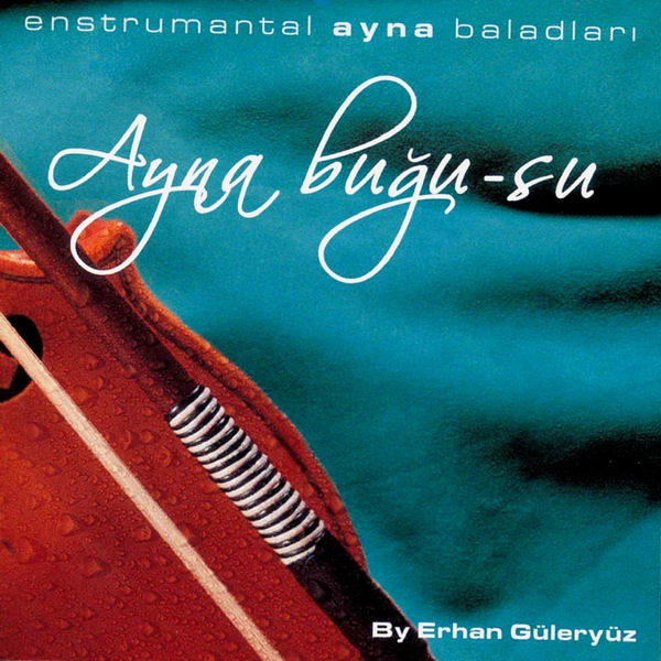 Erhan Güleryüz 2004 Ayna Buğu-Su (Albüm)