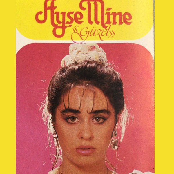 Güzel (Albüm) Ayşe Mine 1987