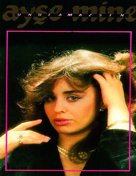 Unutamazsın (Albüm) Ayşe Mine 1985