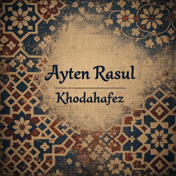 Ayten Rasul - Khodahafez (Single) Flac