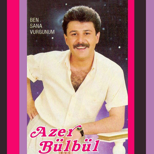 Ben Sana Vurgunum (Albüm) Azer Bülbül 1990
