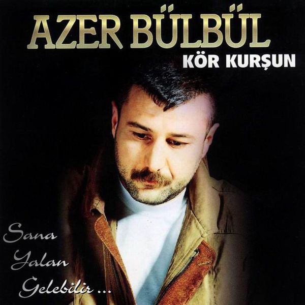 Kör Kurşun (Albüm) Azer Bülbül 199