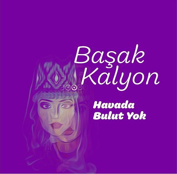 Başak Kalyon 2023 Havada Bulut Yok (EP)