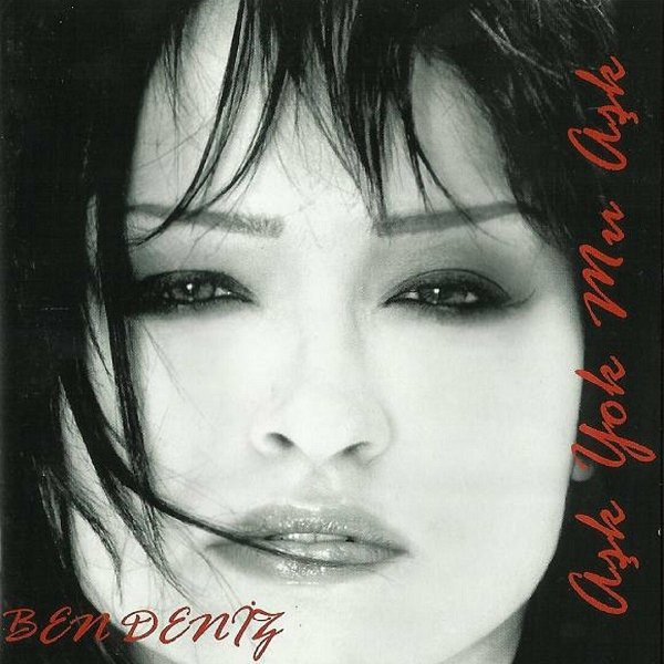 Bendeniz 2005 Aşk Yok mu Aşk (Albüm)