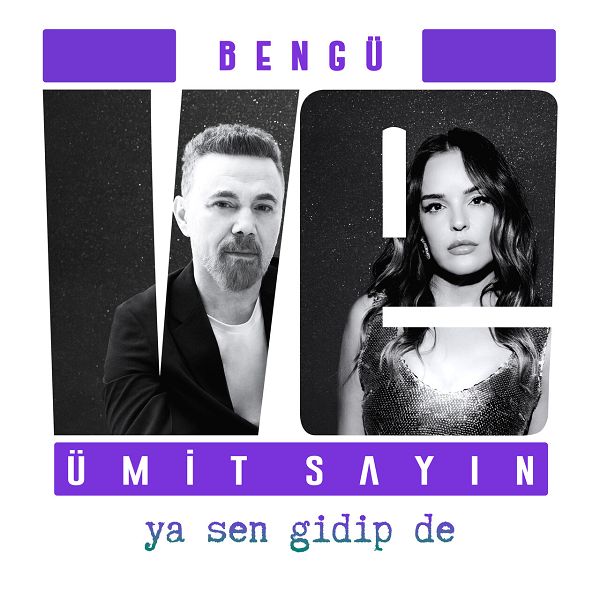 Bengü, Ümit Sayin - Ya Sen Gidip de (Single)