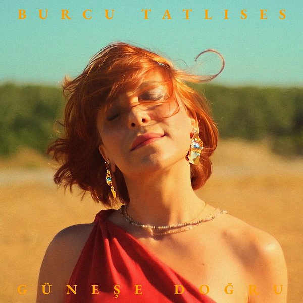 Burcu Tatlıses 2025 Güneşe Doğru (Single)