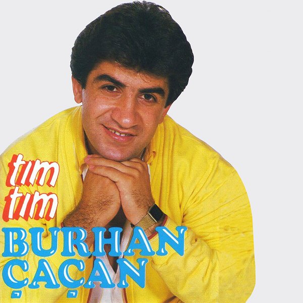 Burhan Çaçan 1984 Tım Tım (Albüm)