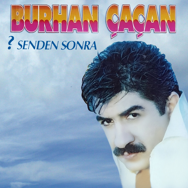 Burhan Çaçan 1993 Senden Sonra (Albüm)