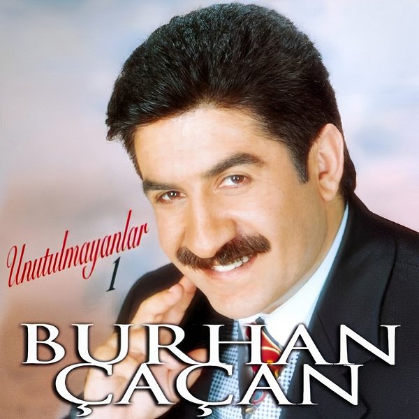 Burhan Çaçan 1996 Unutulmayanlar (Albüm)