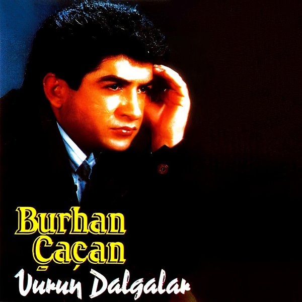 Burhan Çaçan 1990 Vurun Dalğalar (Albüm)