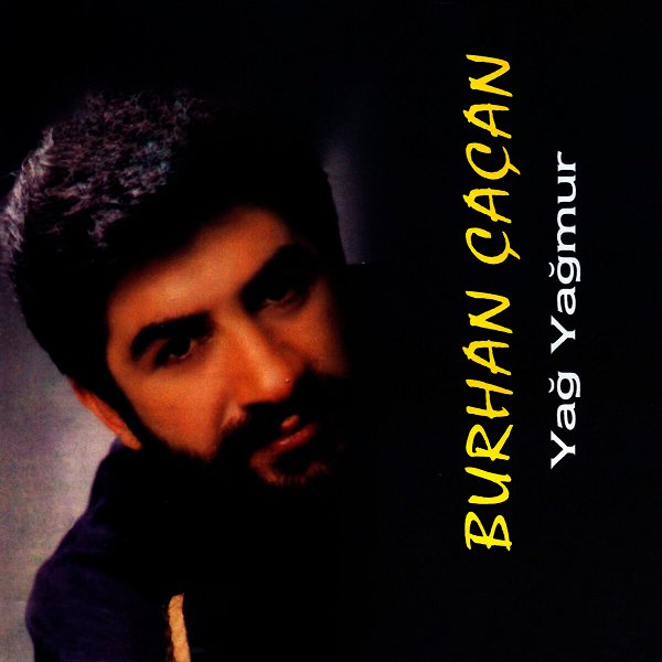 Burhan Çaçan 1989 Yağ Yağmur (Albüm)