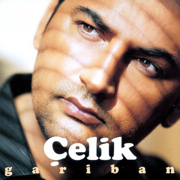 Gariban (Albüm) Çelik 2005